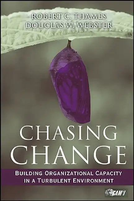 Chasing Change: Building Organizational Capacity in a Turbulent Environment by Bob Thames