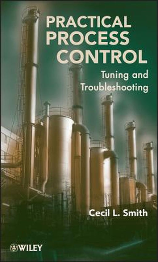 Practical Process Control: Tuning and Troubleshooting by Cecil L. Smith