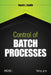 Control of Batch Processes by Cecil L. Smith