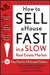 How to Sell a House Fast in a Slow Real Estate Market: A 30-Day Plan for Motivated Sellers by William Bronchick