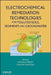 Electrochemical Remediation Technologies for Polluted Soils, Sediments and Groundwater by Krishna R. Reddy