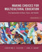 Making Choices for Multicultural Education: Five Approaches to Race, Class and Gender by Christine E. Sleeter