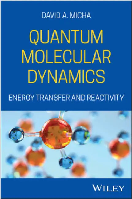 Quantum Molecular Dynamics by Micha, David A.