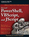 Microsoft Powershell, VBScript and JScript Bible by William R. Stanek