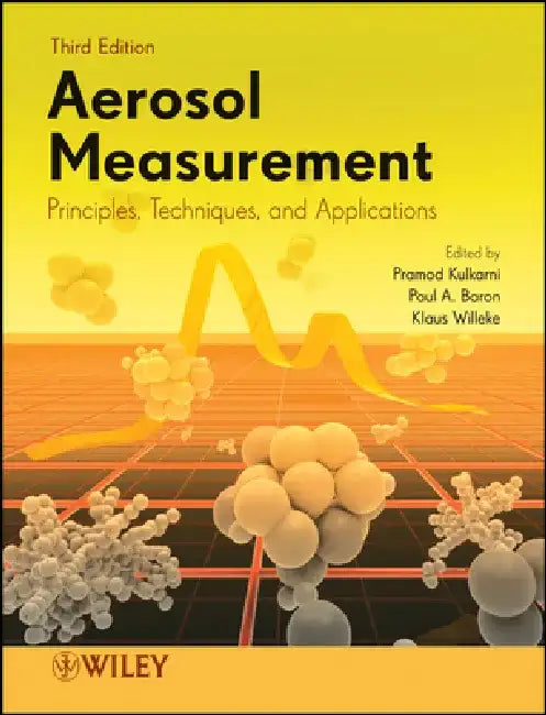 Aerosol Measurement: Principles, Techniques, and Applications by Pramod Kulkarni