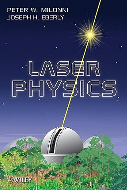 Laser Physics by Peter W. Milonni