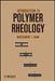 Introduction to Polymer Rheology by Montgomery T. Shaw