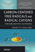 Carbon-Centered Free Radicals and Radical Cations: Structure, Reactivity, and Dynamics by Malcolm D. Forbes