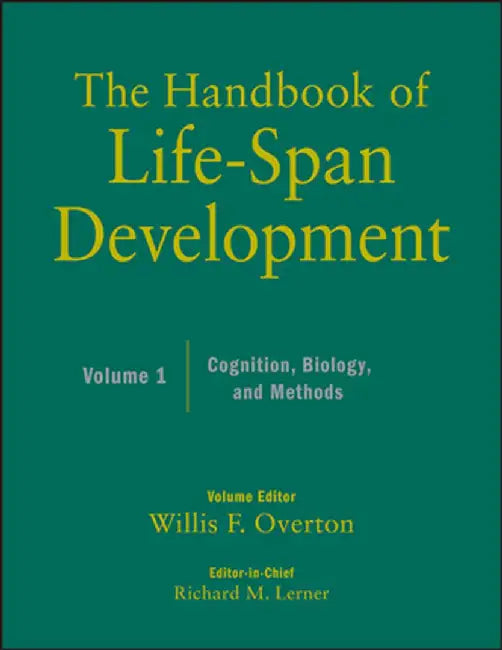 The Handbook of Life-Span Development, Volume 1: Cognition, Biology, and Methods by Richard M. Lerner