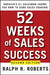 52 Weeks Of Sales Success: Americas #1 Salesman Shows You How to Send Sales Soaring by Ralph R. Roberts