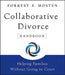 Collaborative Divorce Handbook: Helping Families Without Going to Court by Forrest S. Mosten
