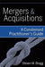 Mergers and Acquisitions: A Condensed Practitioner's Guide by Steven M. Bragg