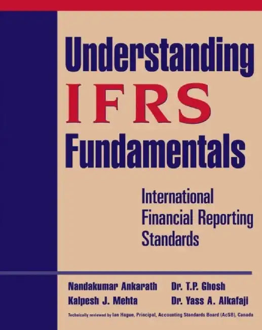Understanding IFRS Fundamentals: International Financial Reporting Standards