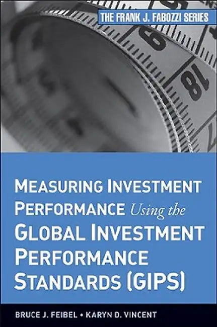 Complying with the Global Investment Performance Standards (GIPS) by Bruce J. Feibel