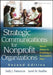 Strategic Communications for Nonprofit Organization: Seven Steps to Creating a Successful Plan by Sally J. Patterson