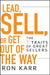 Lead, Sell, or Get Out of the Way: The 7 Traits of Great Sellers by Ron Karr