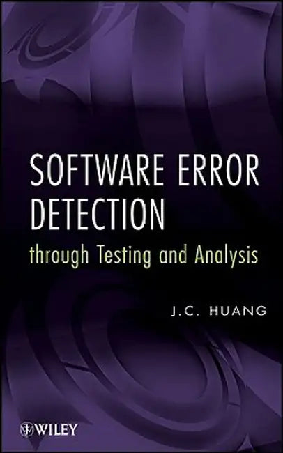 Software Error Detection Through Testing and Analysis by J. C. Huang