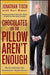 Chocolates on the Pillow Aren't Enough: Reinventing the Customer Experience by Jonathan M. Tisch