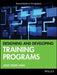 Designing and Developing Training Programs: Pfeiffer Essential Guides to Training Basics by Janis Fisher Chan