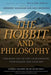 The Hobbit and Philosophy: For When You've Lost Your Dwarves, Your Wizard, and Your Way by William Irwin