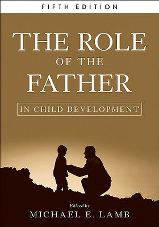 The Role of the Father in Child Development by Michael E. Lamb