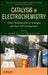 Catalysis in Electrochemistry: From Fundamental to Strategies for Fuel Cell Development by Elizabeth Santos
