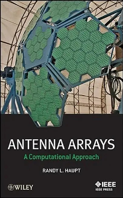 Antenna Arrays: A Computational Approach by Randy L. Haupt