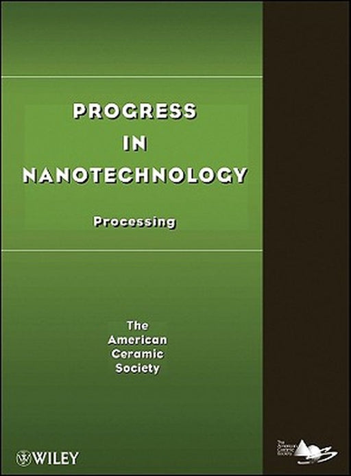 Progress In Nanotechnology: Processing by ACerS