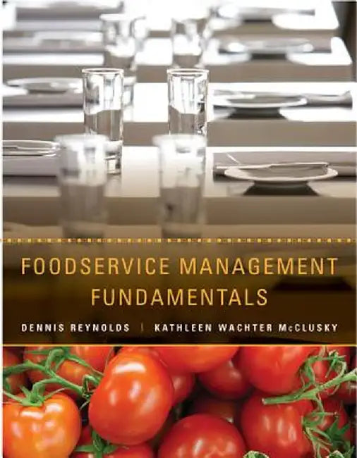 Foodservice Management Fundamentals by Dennis R. Reynolds