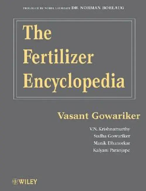 The Fertilizer Encyclopedia by Vasant Gowariker