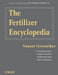 The Fertilizer Encyclopedia by Vasant Gowariker