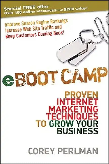 eBoot Camp: Proven Internet Marketing Techniques to Grow Your Business by Corey Perlman