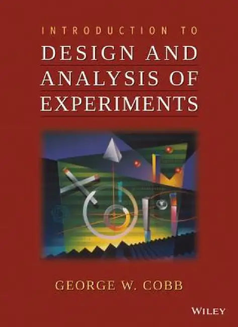 Introduction to Design and Analysis of Experiments by George W. Cobb