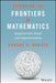 Extending the Frontiers of Mathematics: Inquiries Into Proof and Augmentation by Edward B. Burger