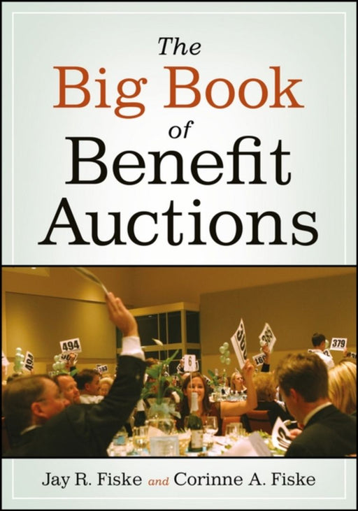 The Big Book Of Benefit Auctions by Jay R. Fiske, Corinne A. Fiske