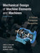 Mechanical Design of Machine Elements and Machines: A Failure Prevention Perspective by Jack A. Collins