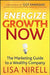 Energize Growth Now: The Marketing Guide to a Wealthy Company by Guy Kawasaki, Lisa Nirell
