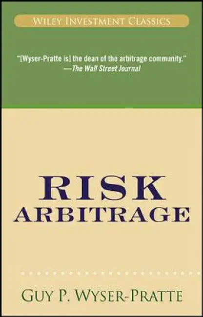 Risk Arbitrage by Guy Wyser-Pratte