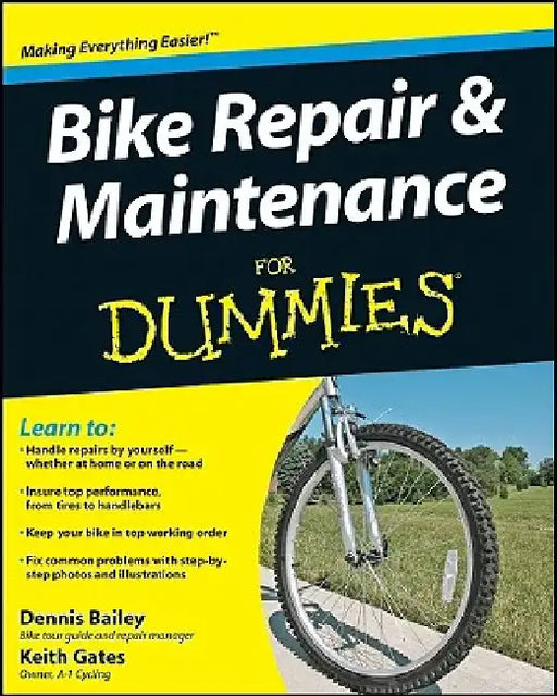 Bike Repair and Maintenance for Dummies by Dennis Bailey