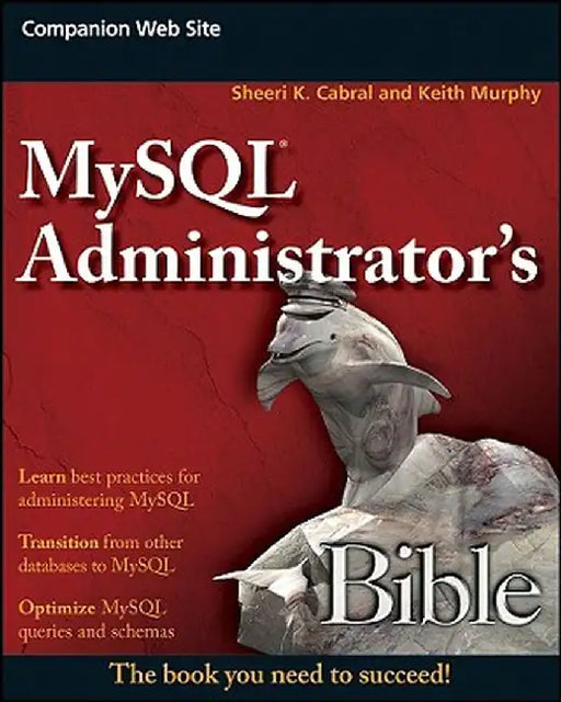 MySQL Administrator's Bible by Sheeri K. Cabral
