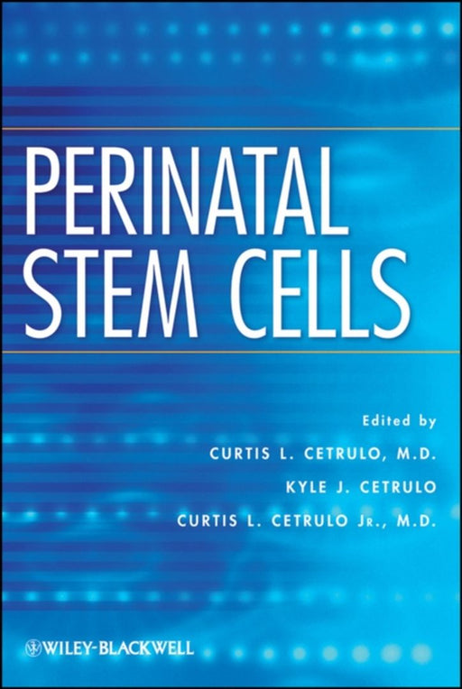 Perinatal Stem Cells by Curtis L. Cetrulo, Kyle Cetrulo, Curtis L. Cetrulo Jr.