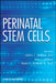 Perinatal Stem Cells by Curtis L. Cetrulo, Kyle Cetrulo, Curtis L. Cetrulo Jr.