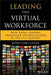 Leading the Virtual Workforce: How Great Leaders Transform Organizations in the 21st Century by Karen Sobel Lojeski