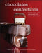 Chocolates and Confections: Formula, Theory, and Technique for the Artisan Confectioner by Peter P. Greweling