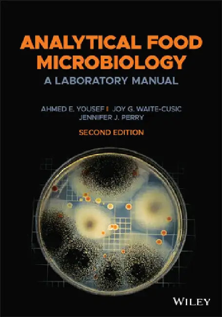 Analytical Food Microbiology: A Laboratory Manual by Joy G. Waite-Cusic