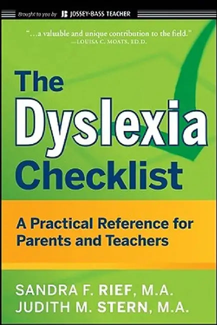 The Dyslexia Checklist: A Practical Reference for Parents and Teachers by Sandra F. Rief