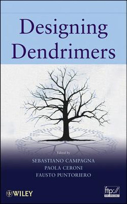 Designing Dendrimers by Sebastiano Campagna