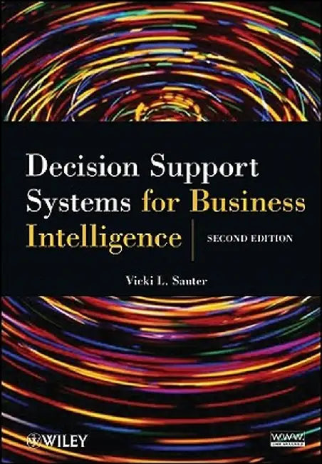 Decision Support Systems for Business Intelligence by Vicki L. Sauter