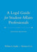 A Legal Guide for Student Affairs Professionals: (Updated and Adapted from the Law of Higher Education, 4th Edition) by William A. Kaplin