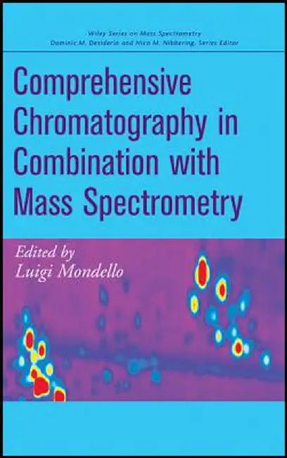 Comprehensive Chromatography in Combination with Mass Spectrometry by Luigi Mondello